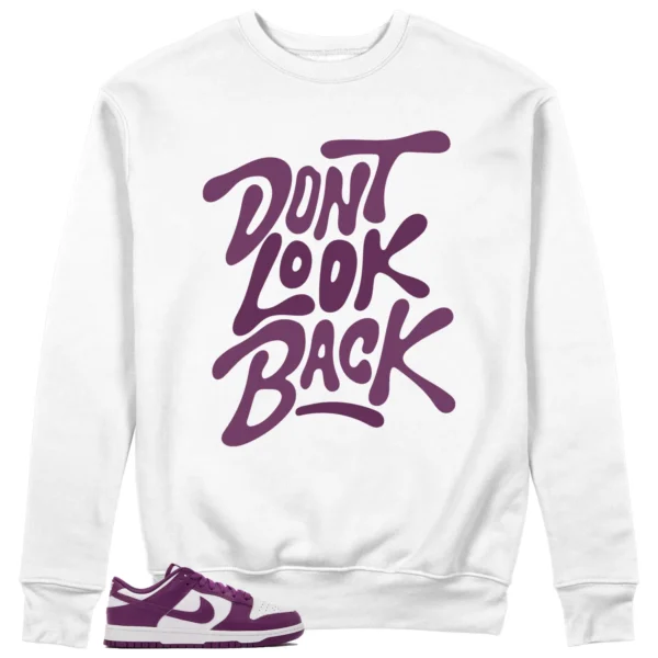 Dont Look Back Sweatshirt to Match Nike Dunk Low White Viotech