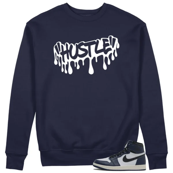 Hustle Sweatshirt to Match Air Jordan 1 High OG Midnight Navy