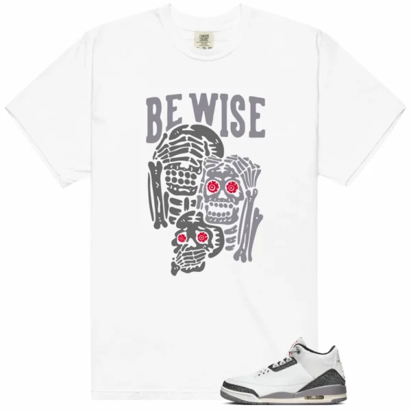 Jordan 3 Cement Grey 'Be Wise' Matching Shirt