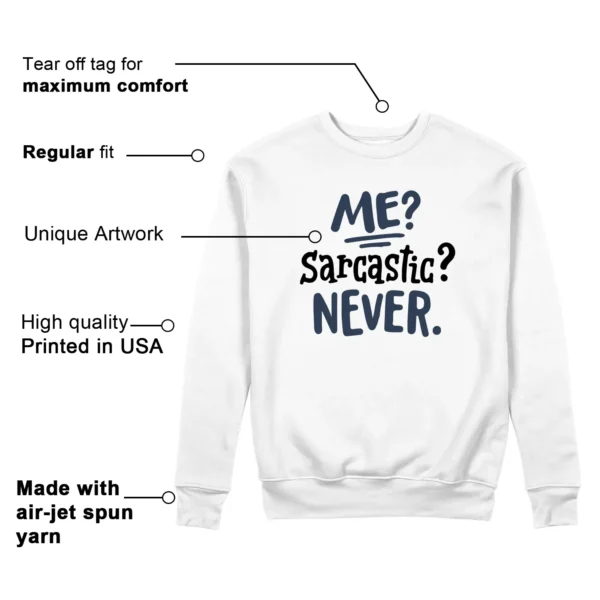 Me Sarcastic Never Sweatshirt to Match Jordan 1 High OG Midnight Navy Features