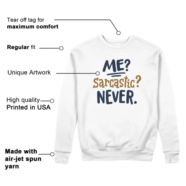 Me Sarcastic Never Sweatshirt to Match Nike Dunk Low Midnight Navy Wheat Features