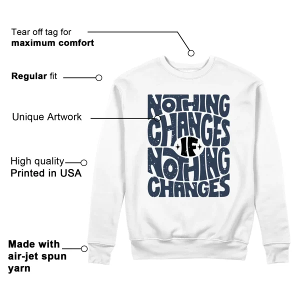 Nothing Changes Sweatshirt to Match Jordan 1 High OG Midnight Navy Features