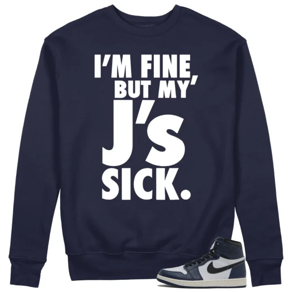 Sick Js Sweatshirt to Match Air Jordan 1 High OG Midnight Navy