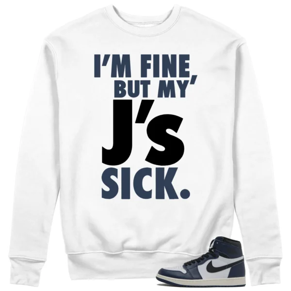 Sick Js Sweatshirt to Match Jordan 1 High OG Midnight Navy