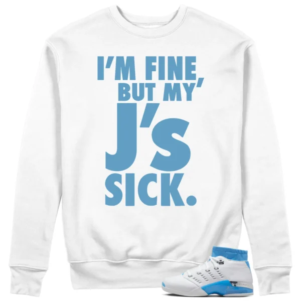 Sick Js Sweatshirt to Match Jordan 17 Low UNC 2024