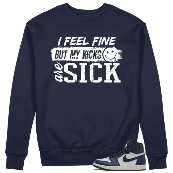 Sick Kicks Sweatshirt to Match Air Jordan 1 High OG Midnight Navy