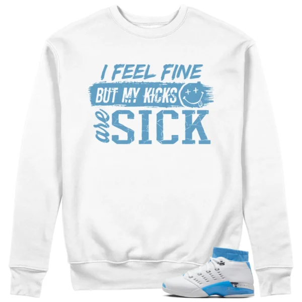 Sick Kicks Sweatshirt to Match Jordan 17 Low UNC 2024