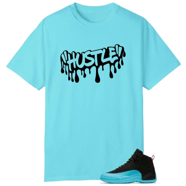 Hustle Drip Tee Matching AIR JORDAN 12 GAMMA BLUE