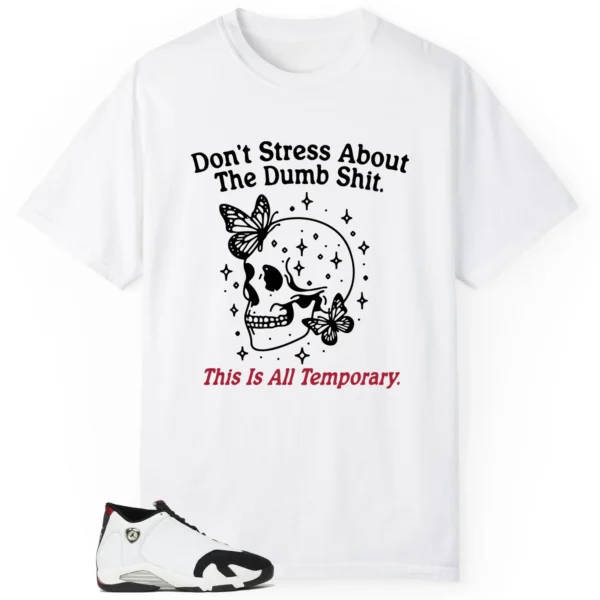 Style Air Jordan 14 Black Toe 2024 With This Don't Stress TShirt