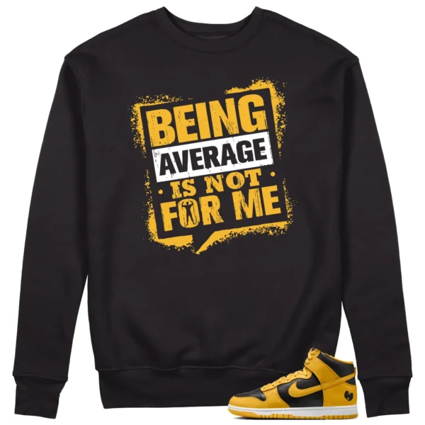 Average Not Me Sweatshirt Matches Nike Dunk High x Wu-Tang Clan Sneaker