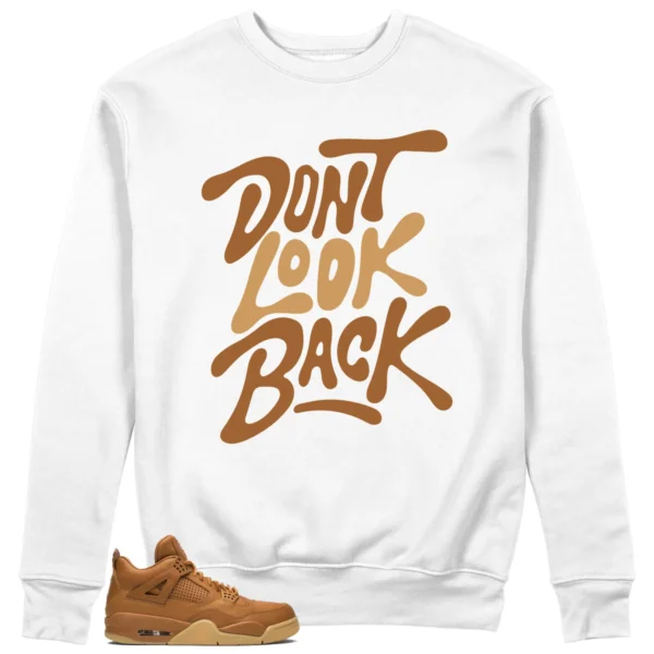 Air Jordan 4 Retro Ginger Wheat Style: Don't Look Back Sweatshirt