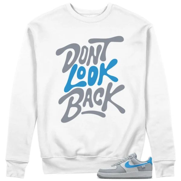 Nike Air Force 1 Low Grey University Blue Style: Don't Look Back Sweatshirt