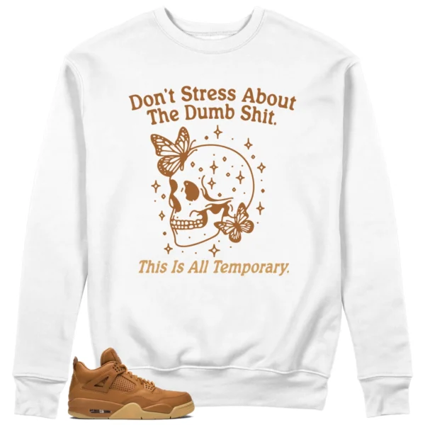 Air Jordan 4 Retro Ginger Wheat Sneaker Matching Sweater Don't Stress Graphic