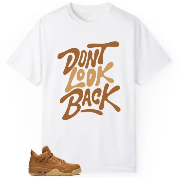 Ginger Wheat 4s Style: Don't Look Back Shirt