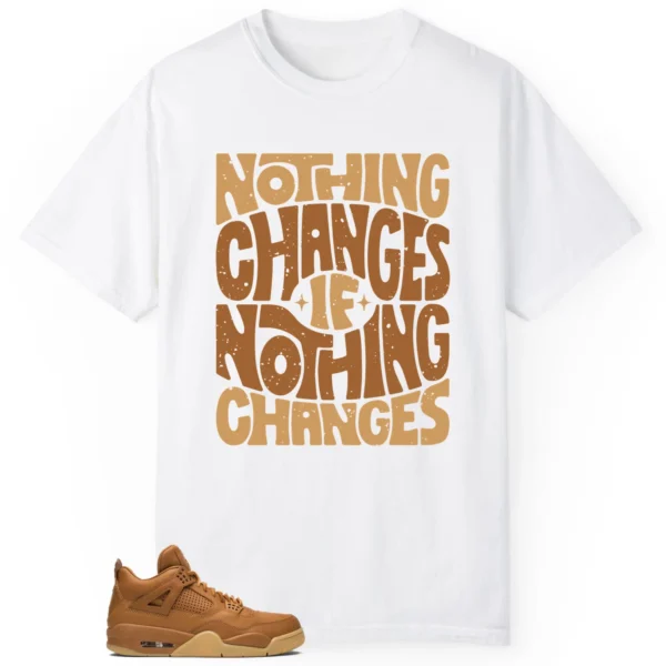 Ginger Wheat 4s Style: Nothing Changes Tee