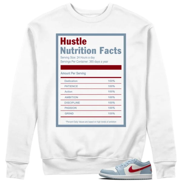 Hustle Facts: Motivational Sweatshirt for Jordan 1 Low Blue Dune Red