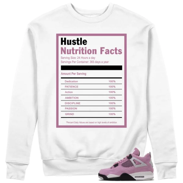 Hustle Facts: Motivational Sweatshirt for Wmns Air Jordan 4 Retro Orchid