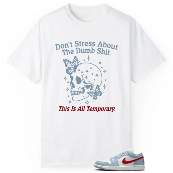 Style Jordan 1 Low Blue Dune Red With This Don't Stress TShirt