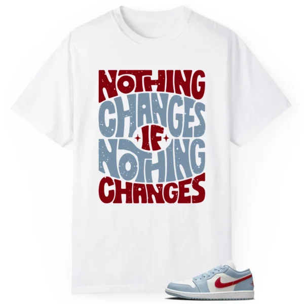 Jordan 1 Low Blue Dune Red Style: Nothing Changes Tee