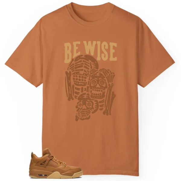 Jordan 4 Retro Ginger Wheat 'Be Wise' Matching Shirt