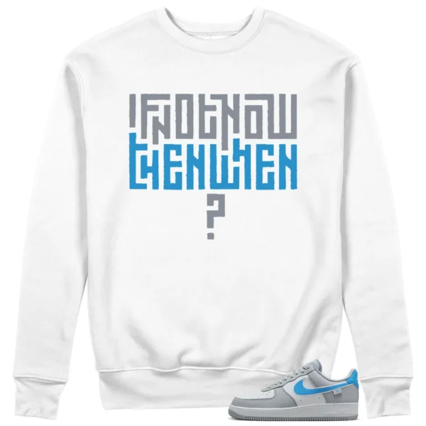 Motivational Sweatshirt For Nike Air Force 1 Low Grey University Blue