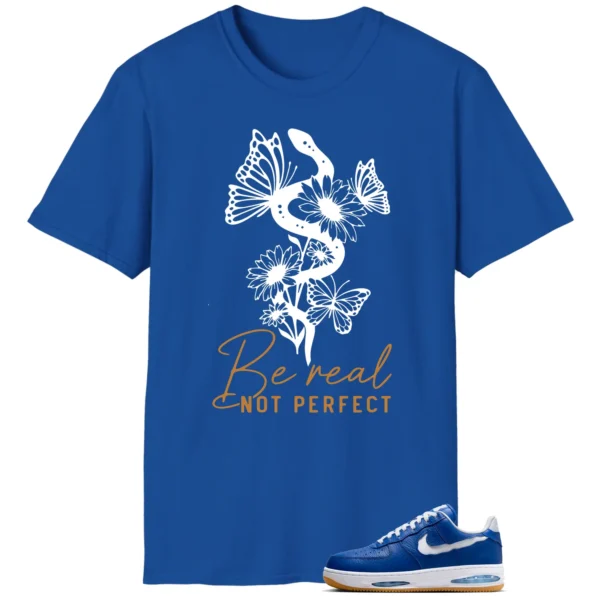 Be Real Tee to Match Nike Air Force 1 Low Evo Team Royal