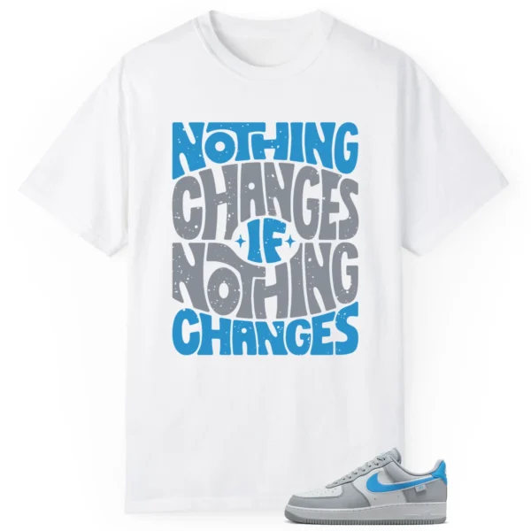 Nike Air Force 1 Low Grey University Blue Style: Nothing Changes Tee