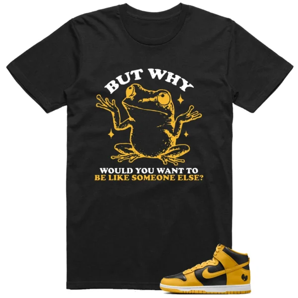 Funny But Why Shirt for Nike Dunk High x Wu-Tang Clan