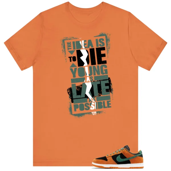 Die Young MatchShirt to Style Nike Dunk Low Ceramic