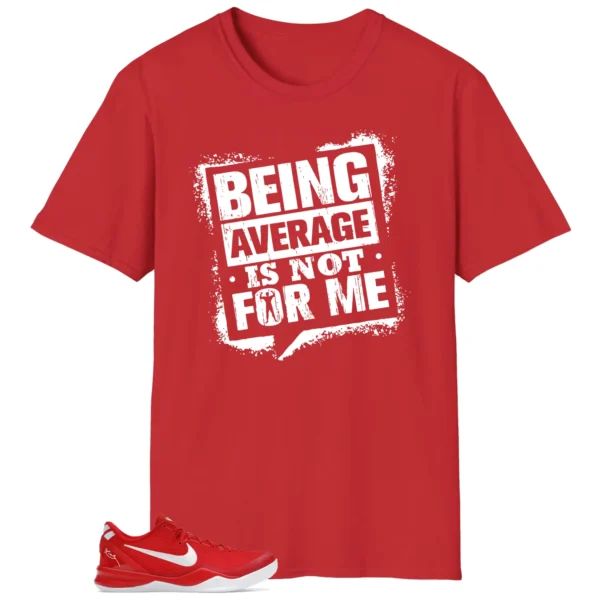 Average Not Me Tee Matches Nike Kobe 8 Protro University Red Sneaker