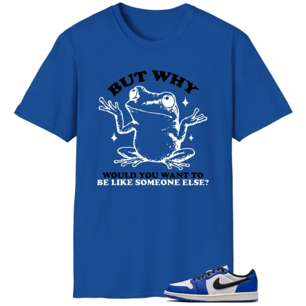 Funny But Why Shirt for Air Jordan 1 Low Game Royal