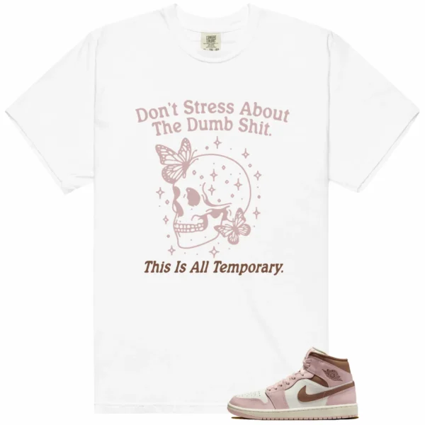 Style Air Jordan 1 Mid Neapolitan With This Don't Stress TShirt