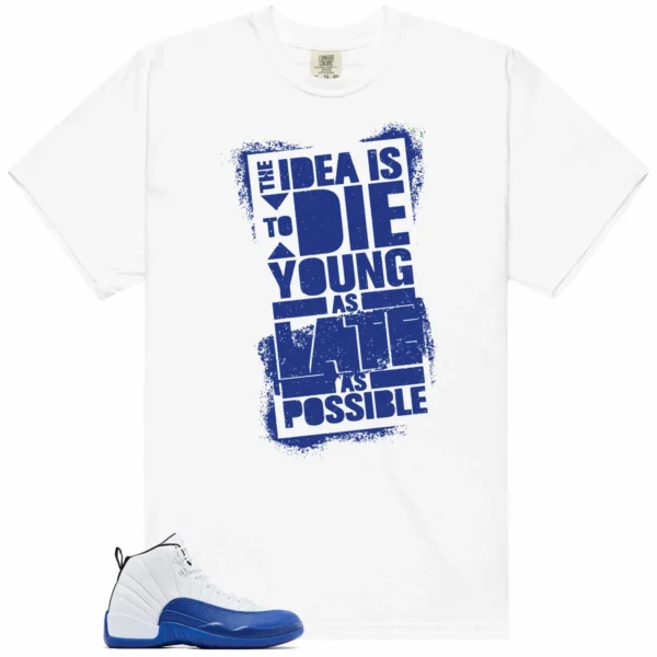 Die Young MatchShirt to Style Air Jordan 12 Blueberry