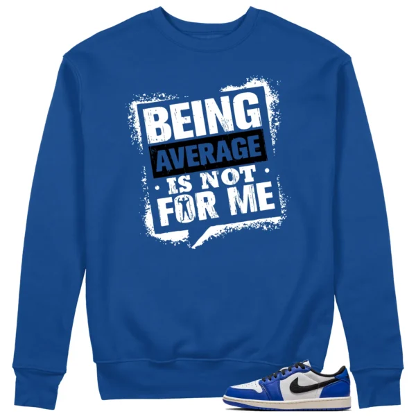 Average Not Me Sweatshirt Matches Air Jordan 1 Low Game Royal Sneaker