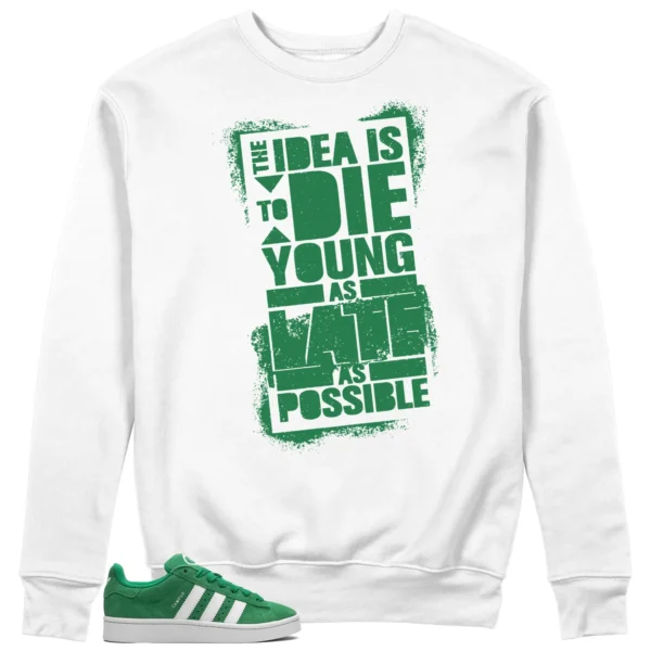 Die Young Sweatshirt to Match adidas Campus 00s Green Cloud White