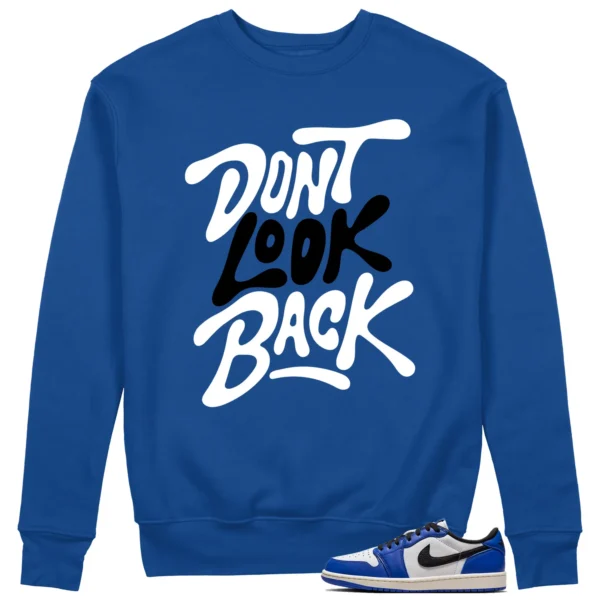 Air Jordan 1 Low Game Royal Style: Don't Look Back Sweatshirt