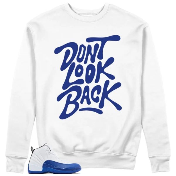 Air Jordan 12 Blueberry Style: Don't Look Back Sweatshirt