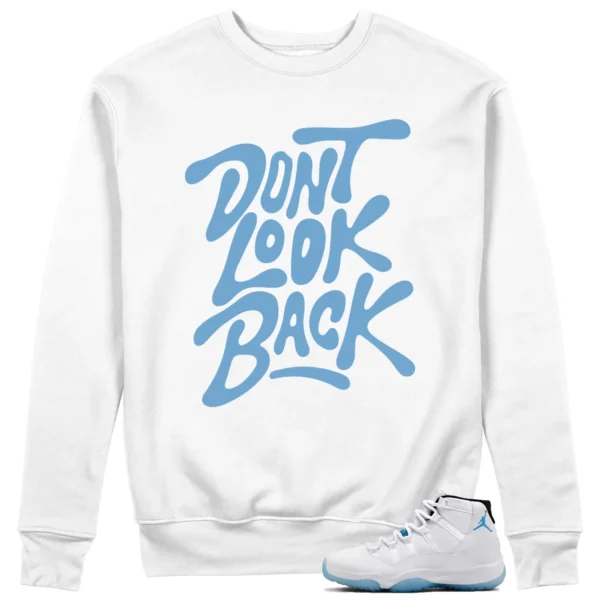 Jordan 11 Legend Blue Style: Don't Look Back Sweatshirt