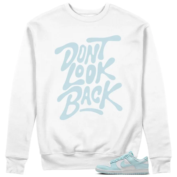 Nike Dunk Low White and Glacier Blue Style: Don't Look Back Sweatshirt