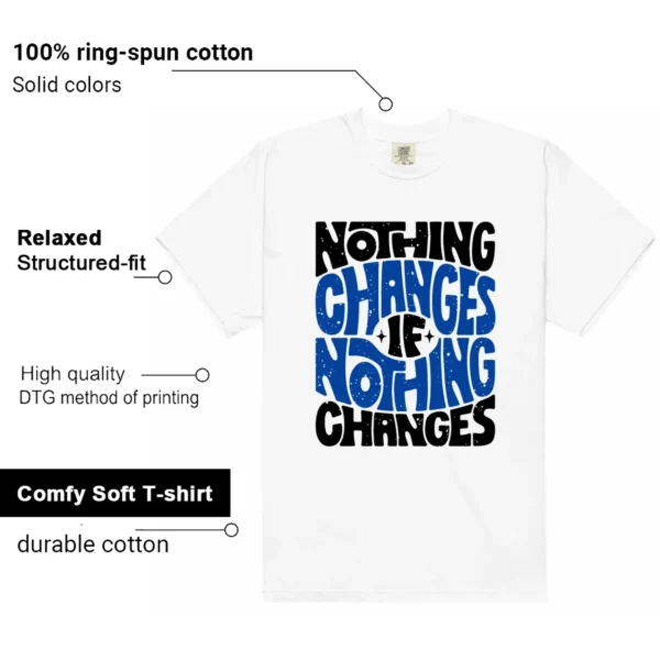 Game Royal 1s Style: Nothing Changes Tee Features