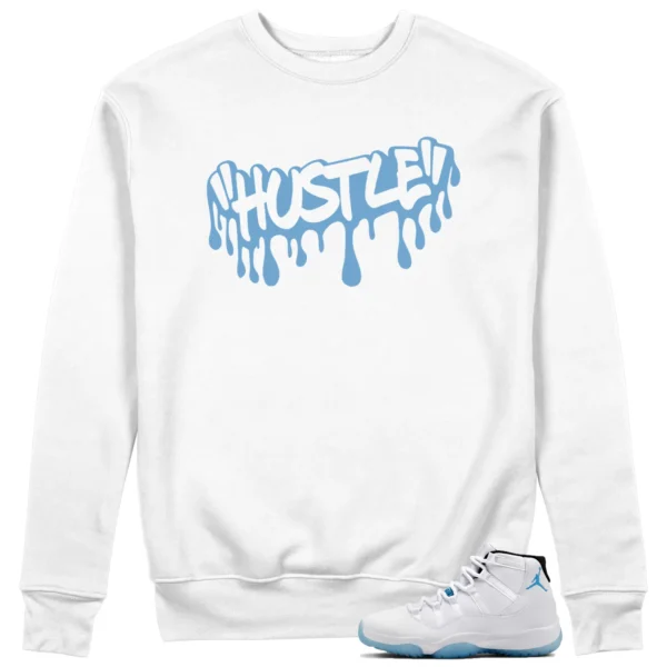 Hustle Drip Sweat Matching Jordan 11 Legend Blue