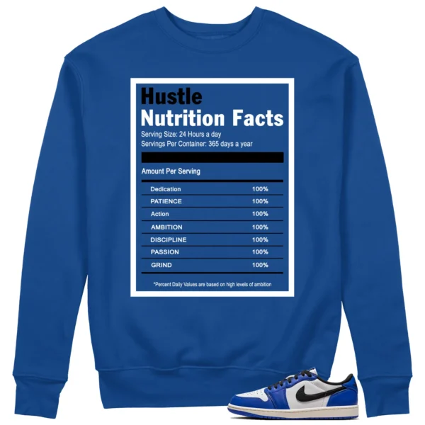 Hustle Facts: Motivational Sweatshirt for Air Jordan 1 Low Game Royal