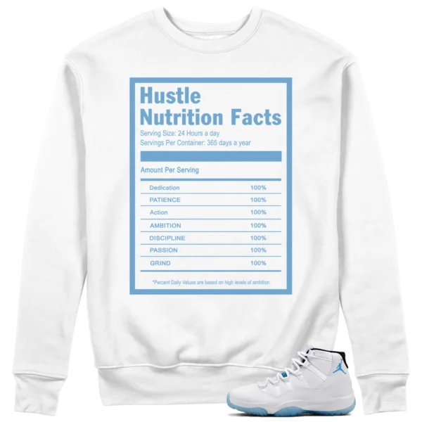 Hustle Facts: Motivational Sweatshirt for Jordan 11 Legend Blue