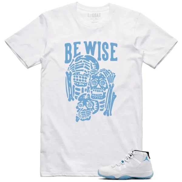 Jordan 11 Legend Blue 'Be Wise' Matching Shirt