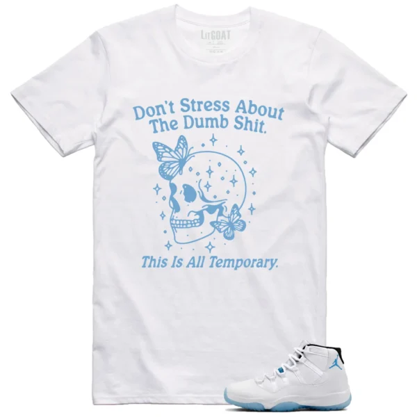 Style Jordan 11 Legend Blue With This Don't Stress TShirt