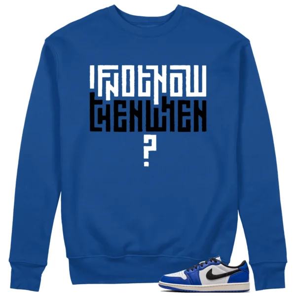 Motivational Sweatshirt For Air Jordan 1 Low Game Royal