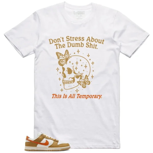 Style Nike Dunk Low Be the 1 With This Don't Stress TShirt