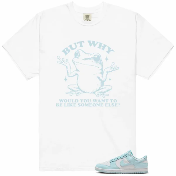 Funny But Why Shirt for Nike Dunk Low White and Glacier Blue