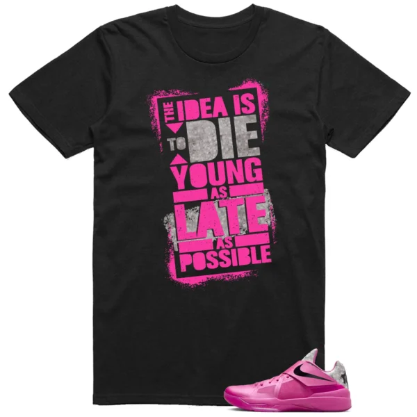 Die Young MatchShirt to Style Nike KD 4 Aunt Pearl