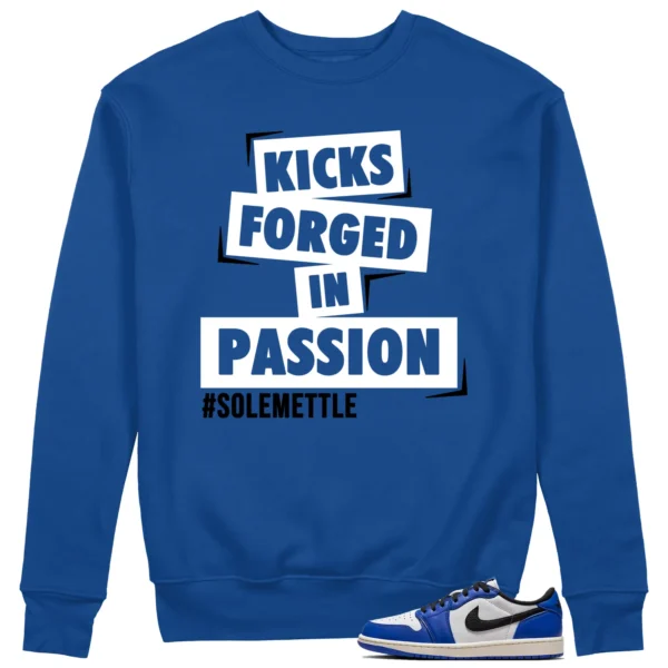 Passion Kicks Sweatshirt - Perfect Match for Air Jordan 1 Low Game Royal